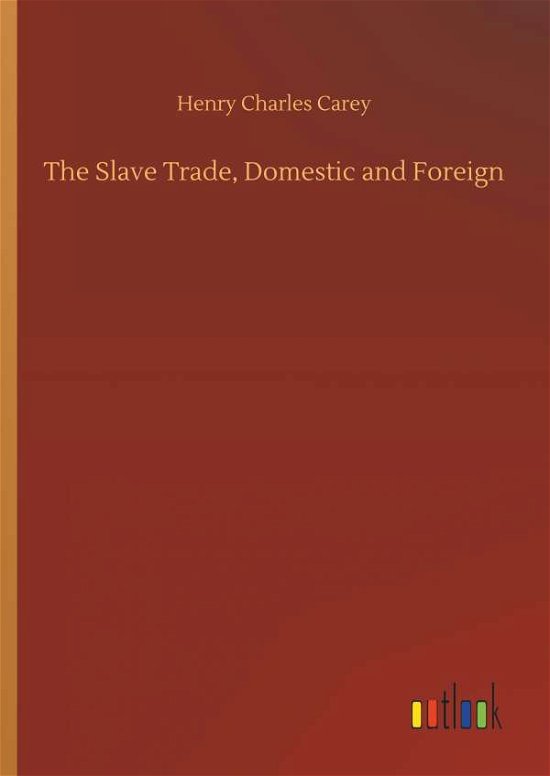 Cover for Carey · The Slave Trade, Domestic and For (Book) (2018)