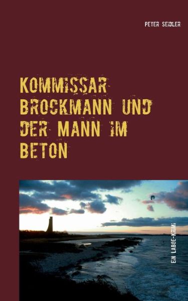 Cover for Peter Seidler · Kommissar Brockmann Und Der Mann Im Beton (Paperback Book) (2015)