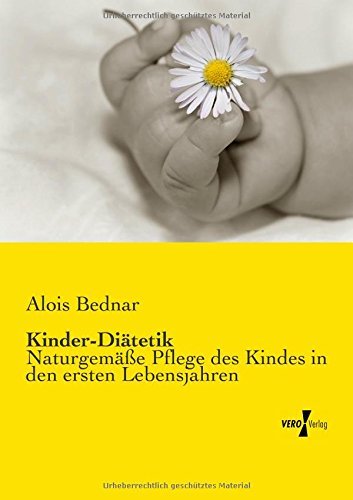 Cover for Alois Bednar · Kinder-diaetetik: Naturgemäße Pflege Des Kindes in den Ersten Lebensjahren (Paperback Book) [German edition] (2019)