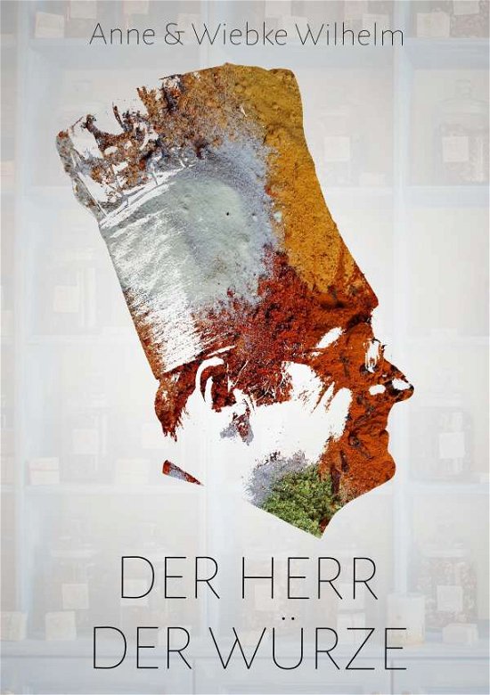 Cover for Wilhelm · Der Herr der Würze (Bog)