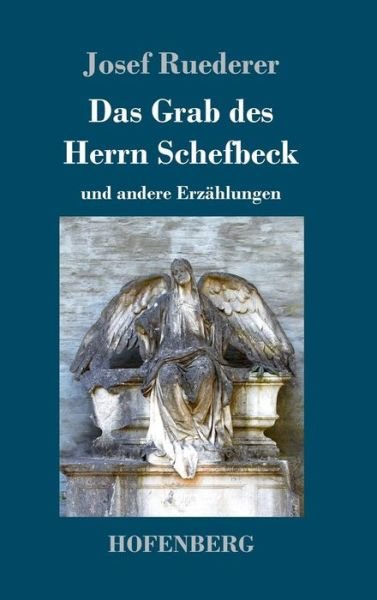 Cover for Ruederer · Das Grab des Herrn Schefbeck (Book) (2017)