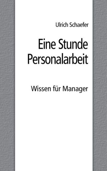 Cover for Schaefer · Eine Stunde Personalarbeit (Bog) (2017)