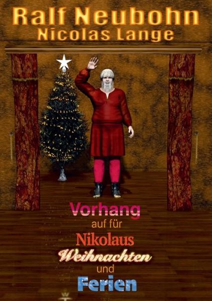 Cover for Ralf Neubohn · Vorhang auf fur Nikolaus Weihnachten und Ferien (Paperback Book) (2020)