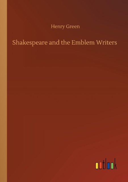 Cover for Henry Green · Shakespeare and the Emblem Writers (Paperback Book) (2020)