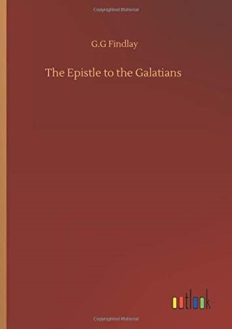 Cover for G G Findlay · The Epistle to the Galatians (Hardcover bog) (2020)