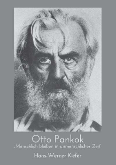 Cover for Hans-Werner Kiefer · Otto Pankok: Menschlich bleiben in unmenschlicher Zeit (Paperback Book) (2021)