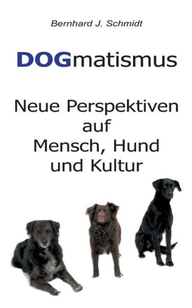 Cover for Schmidt · DOGmatismus (Buch) (2020)