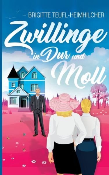 Cover for Teufl-Heimhilcher · Zwillinge in Dur und (Buch) (2020)