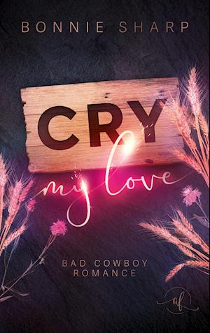 Cover for Bonnie Sharp · Cry my love (Paperback Book) (2021)