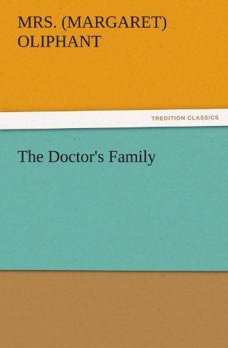 Cover for Mrs. (Margaret) Oliphant · The Doctor's Family (Tredition Classics) (Paperback Book) (2011)