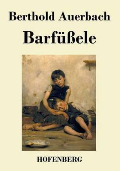 Barfussele - Berthold Auerbach - Books - Hofenberg - 9783843020015 - July 3, 2017