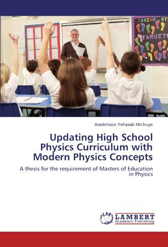 Cover for Amdetsion Yehasab Michuye · Updating High School Physics Curriculum with Modern Physics Concepts: a Thesis for the Requirement of Masters of Education in Physics (Paperback Bog) (2012)