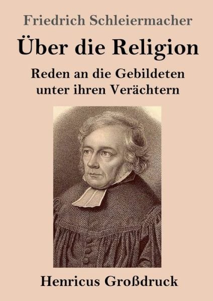 Cover for Friedrich Schleiermacher · UEber die Religion (Grossdruck) (Taschenbuch) (2019)