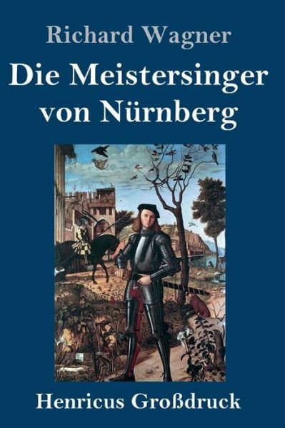 Cover for Richard Wagner · Die Meistersinger von Nurnberg (Grossdruck) (Gebundenes Buch) (2019)