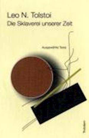 Cover for Leo N. Tolstoi · Die Sklaverei unserer Zeit (Pocketbok) (2007)