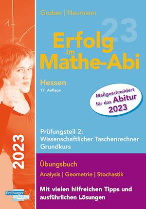 Cover for Helmut Gruber · Erfolg im Mathe-Abi 2023 Hessen Grundkurs Prüfungsteil 2: Wissenschaftlicher Taschenrechner (Paperback Book) (2022)