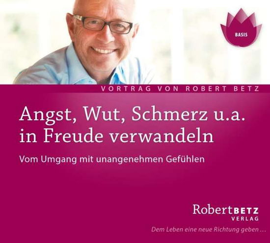 Betz, Robert: Angst, Wut, Schmerz u.a. in Freude v - R.T. Betz - Musik -  - 9783940503015 - 8. april 2016