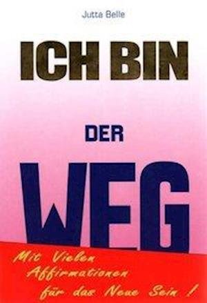 Cover for Belle · Ich Bin Der Weg (Book)