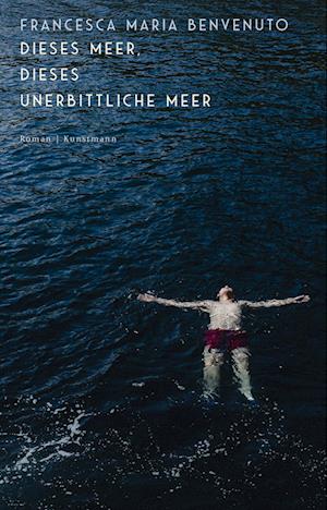 Cover for Francesca Maria Benvenuto · Dieses Meer, dieses unerbittliche Meer (Book) (2024)