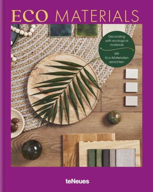 Eco Materials: Decorating with Ecological Materials - Home Inspiration - Claire Bingham - Livres - teNeues Publishing UK Ltd - 9783961715015 - 20 novembre 2023