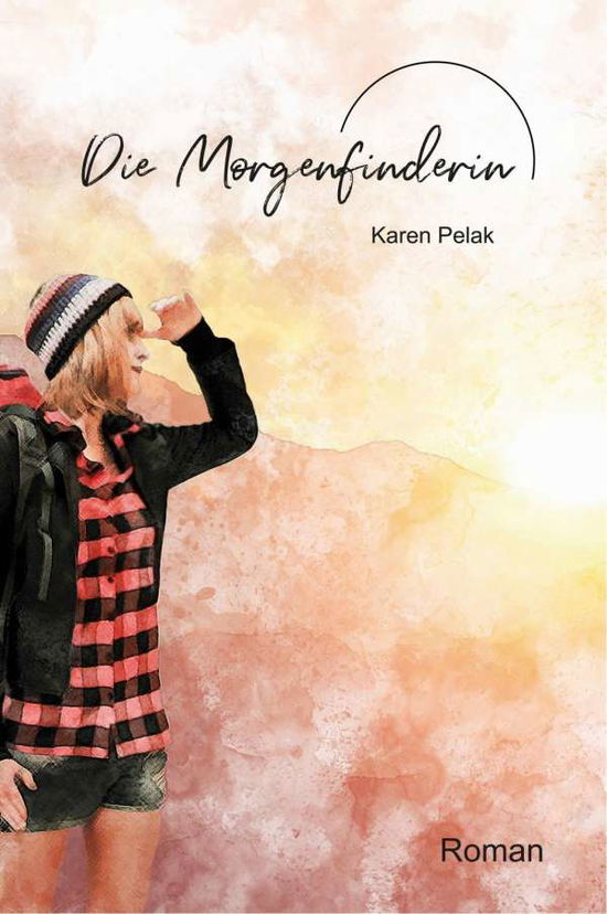 Cover for Pelak · Die Morgenfinderin (Bok)