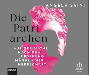 Cover for Angela Saini · Die Patriarchen (Audiobook (CD)) (2023)