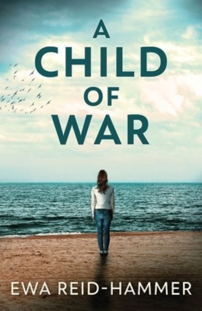 Cover for Ewa Reid-Hammer · A Child Of War (Paperback Bog) (2021)