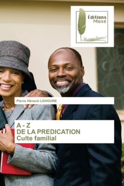 Cover for Pierre Hénoch Lohoure · A - Z DE LA PREDICATION Culte familial (Paperback Book) (2021)