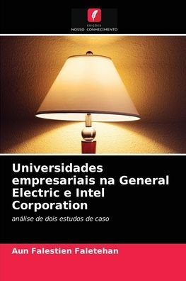 Cover for Aun Falestien Faletehan · Universidades empresariais na General Electric e Intel Corporation (Pocketbok) (2021)