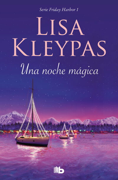 Cover for Lisa Kleypas · Una noche magica ( Friday Harbor 1 )/ Christmas Eve at Friday Harbor (Pocketbok) (2020)