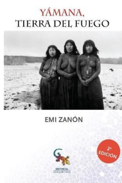 Cover for Emi Zanon · Yamana, Tierra del Fuego (Paperback Book) (2017)