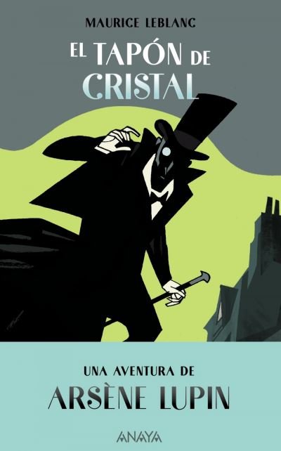 Cover for Maurice Leblanc · El tapon de cristal/ Una aventura de Arsene Lupin (Innbunden bok) (2021)