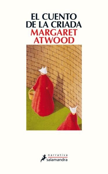 Cover for Margaret Atwood · El cuento de la criada / The Handmaid's Tale (Paperback Bog) (2017)