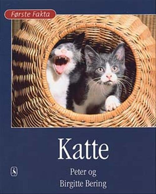 Cover for Peter Bering · Første Fakta; Første fakta. Dyr og natur: Katte (Gebundesens Buch) [1. Ausgabe] [Indbundet] (2003)