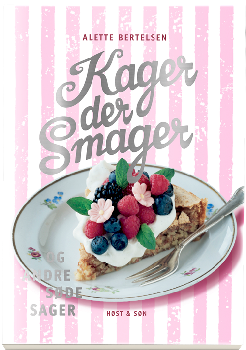 Cover for Alette Bertelsen · Kager, der smager, og andre søde sager (Innbunden bok) [1. utgave] (2022)