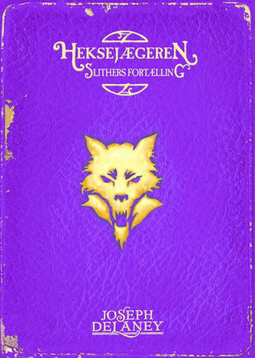 Cover for Joseph Delaney · Heksejægeren: Heksejægerens (11) - Slithers fortælling (Sewn Spine Book) [1st edition] (2015)