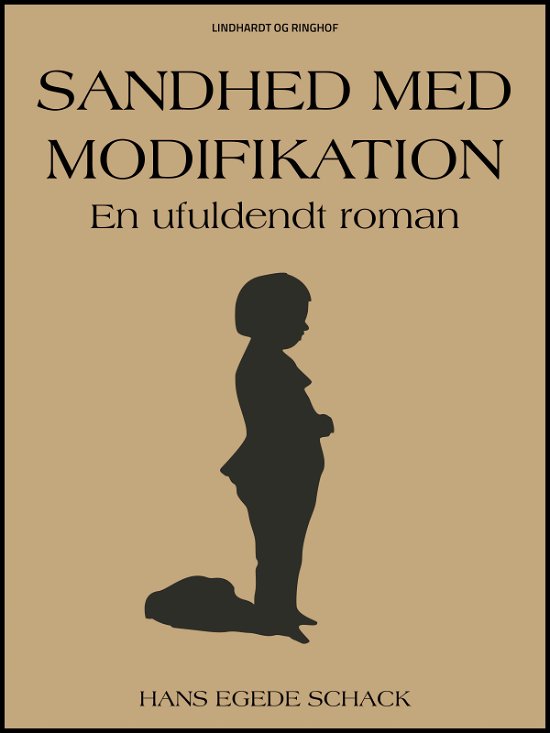 Cover for Hans Egede Schack · Sandhed med modifikation: En ufuldendt roman (Heftet bok) [1. utgave] (2018)