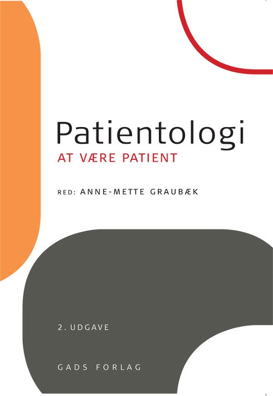Cover for Redaktør: Anne-Mette Graubæk · Patientologi 2. udgave (Hæftet bog) [2. udgave] (2013)