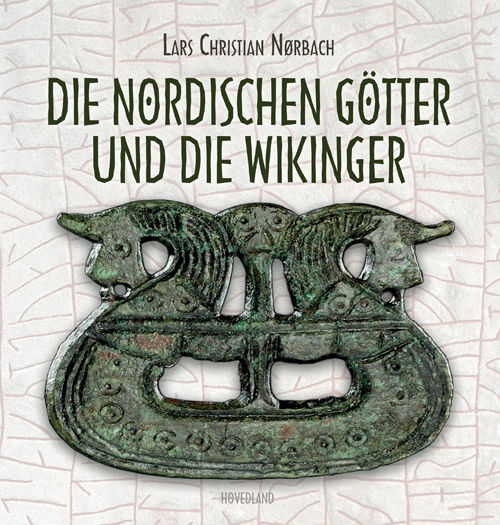 Cover for Lars Christian Nørbach · Die nordischen götter und die wikinger (Gebundesens Buch) [1. Ausgabe] (2020)