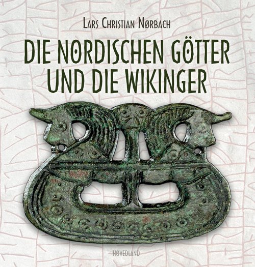 Die nordischen götter und die wikinger - Lars Christian Nørbach - Bøger - Hovedland - 9788770707015 - 8. april 2020