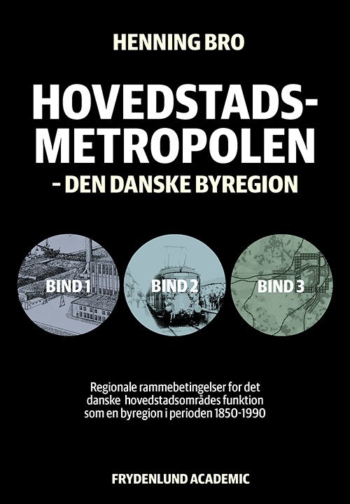 Cover for Henning Bro · Hovedstadsmetropolen, bind 1-3 (Paperback Bog) [1. udgave] (2023)