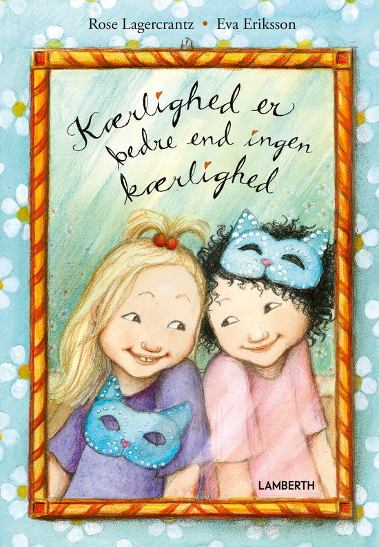 Kærlighed er bedre end ingen kærlighed - Rose Langercrantz - Livres - LAMBERTH - 9788775661015 - 25 octobre 2022