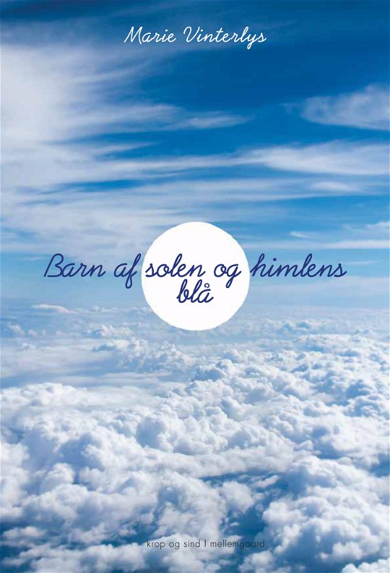 Cover for Marie Vinterlys · Barn af solen og himlens blå (Sewn Spine Book) [1º edição] (2024)