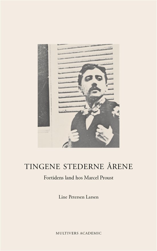Cover for Line Petersen Larsen · Tingene Stederne Årene (Sewn Spine Book) (2018)
