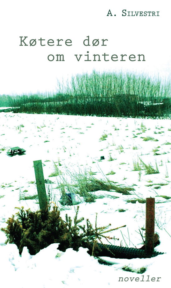 Cover for A. Silvestri · Køtere dør om vinteren (Paperback Bog) [1. udgave] [Paperback] (2010)