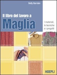 Cover for Betty Barnden · Il Libro Del Lavoro A Maglia. Ediz. Illustrata (Book)