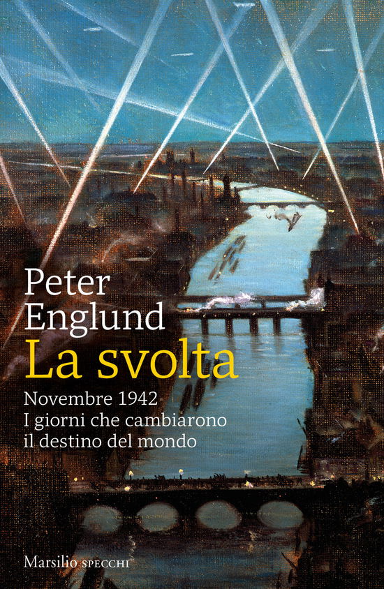 Cover for Peter Englund · La Svolta. Novembre 1942. I Giorni Che Cambiarono Il Destino Del Mondo (Book)