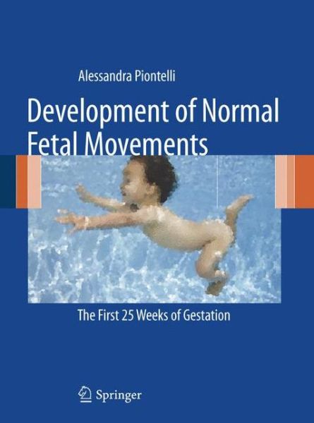 Cover for Alessandra Piontelli · Development of Normal Fetal Movements: The First 25 Weeks of Gestation (Hardcover Book) [2010 edition] (2010)