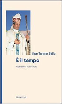 Cover for Antonio Bello · E' Il Tempo. Ripensare Il Volontariato (Book)