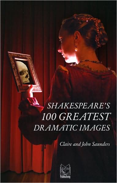 Cover for Claire Saunders · Shakespeare's 100 Greatest Dramatic Images (Paperback Book) (2008)